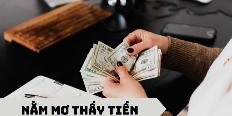 Quan niệm tốt xấu về việc mộng thấy tiền